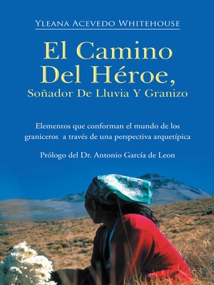 cover image of El Camino Del Héroe, Soñador De Lluvia Y Granizo